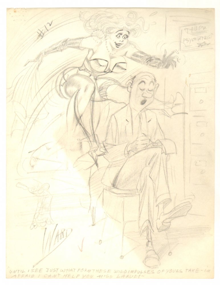 Adult Nudity Cartoon Pencil Prelim - ''Until I see just what form these  wild impulses of yours take, I'm afraid I can't help you Miss Larue!'' -  Signed by Bill Ward